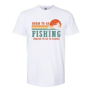 Retro Fisherman Born To Go Fishing Forced To Go To School Softstyle CVC T-Shirt