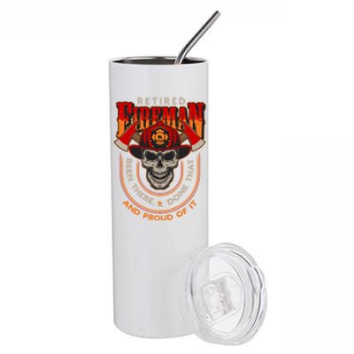 Retired Fire Been There Done That And Proud Of It Gift Stainless Steel Tumbler