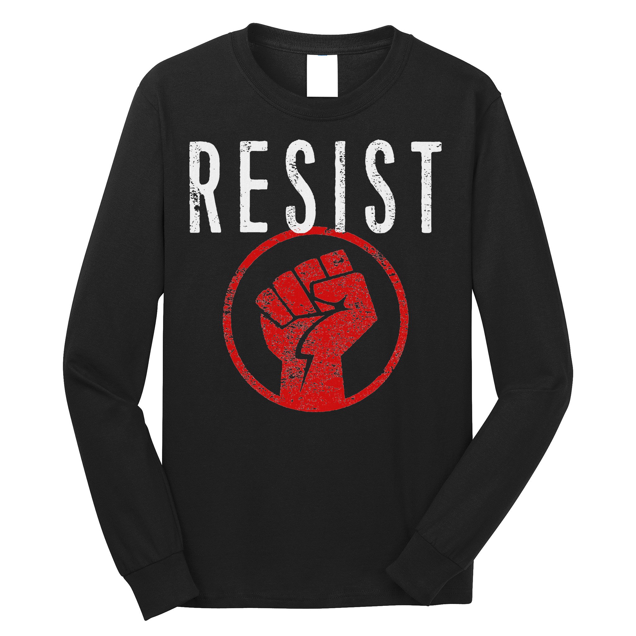 Resist Fist Be Part Of The Resistance Anti Trump Long Sleeve Shirt