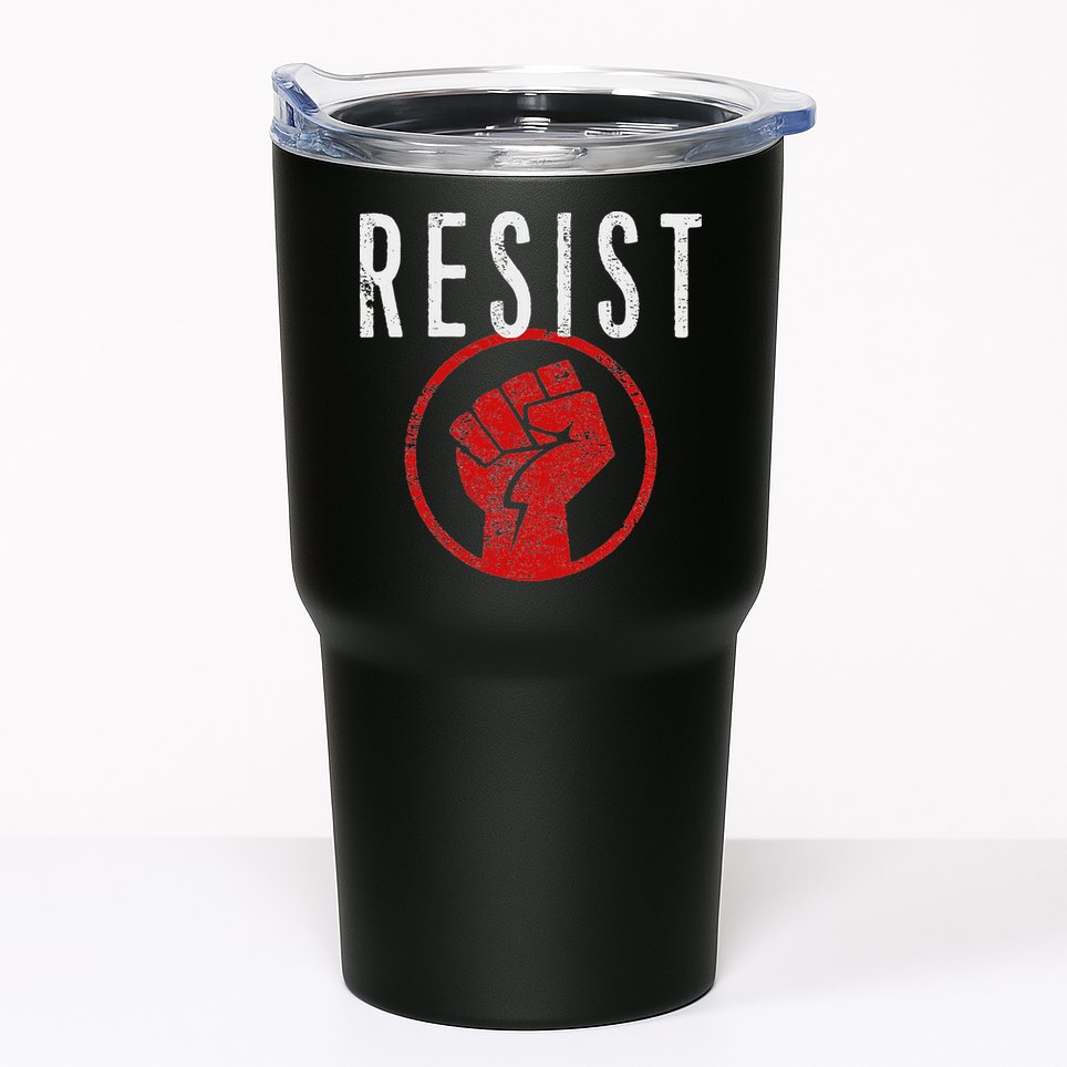 Resist Fist Be Part Of The Resistance Anti Trump Tumbler