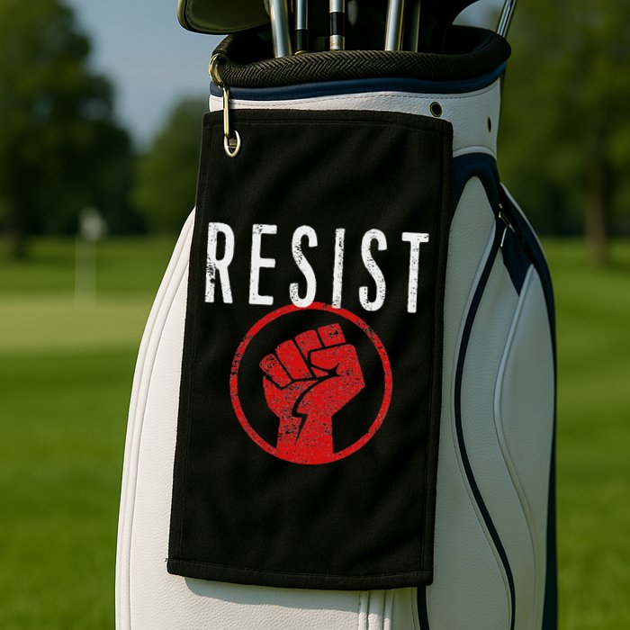 Resist Fist Be Part Of The Resistance Anti Trump Golf Towel