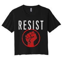 Resist Fist Be Part Of The Resistance Anti Trump Women's Crop Top Tee