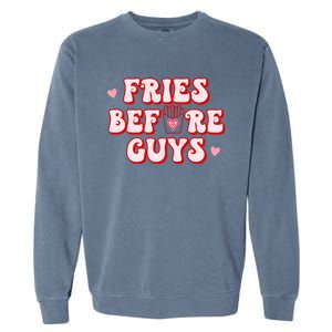 Retro Fries Before Guys French Fires Lover Funny Valentines Meaningful Gift Garment-Dyed Sweatshirt