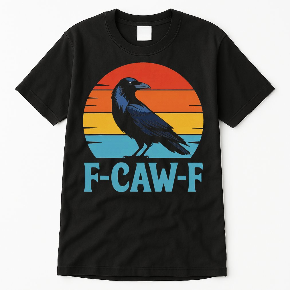 Retro F-Caw-F Black Bird Crow Funny Crow Lover Tall T-Shirt