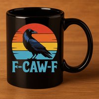 Retro F-Caw-F Black Bird Crow Funny Crow Lover 11oz C Handle Ceramic Mug