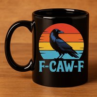 Retro F-Caw-F Black Bird Crow Funny Crow Lover 11oz C Handle Ceramic Mug