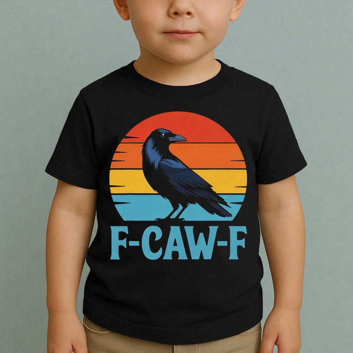 Retro F-Caw-F Black Bird Crow Funny Crow Lover Toddler T-Shirt