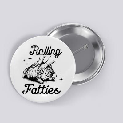 Rolling Fatties Cat Funny Cute Cat Lover Kitten Owner Kitty Button