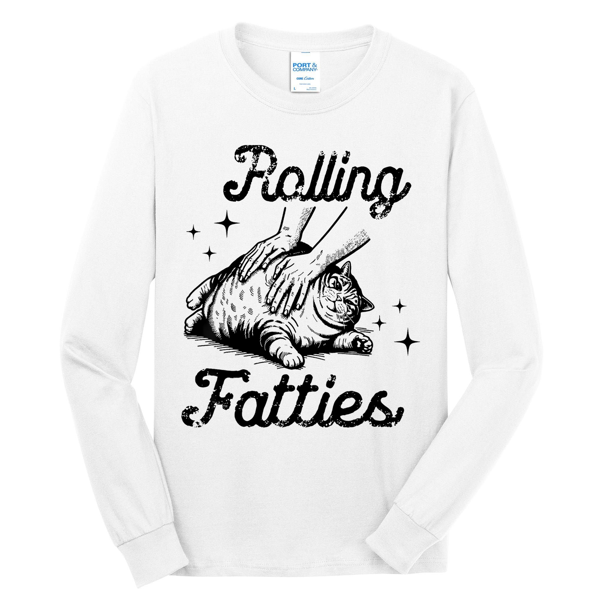 Rolling Fatties Cat Funny Cute Cat Lover Kitten Owner Kitty Tall Long Sleeve T-Shirt