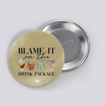 Retro Funny Cruise Blame It On The Drink Package Party Button