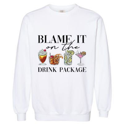 Retro Funny Cruise Blame It On The Drink Package Party Garment-Dyed Sweatshirt