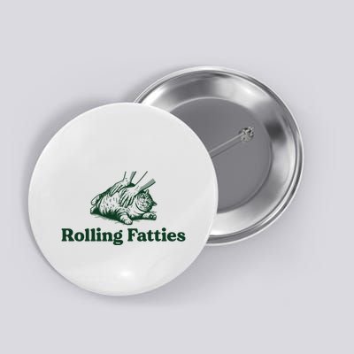 Rolling Fatties Cat Funny Button