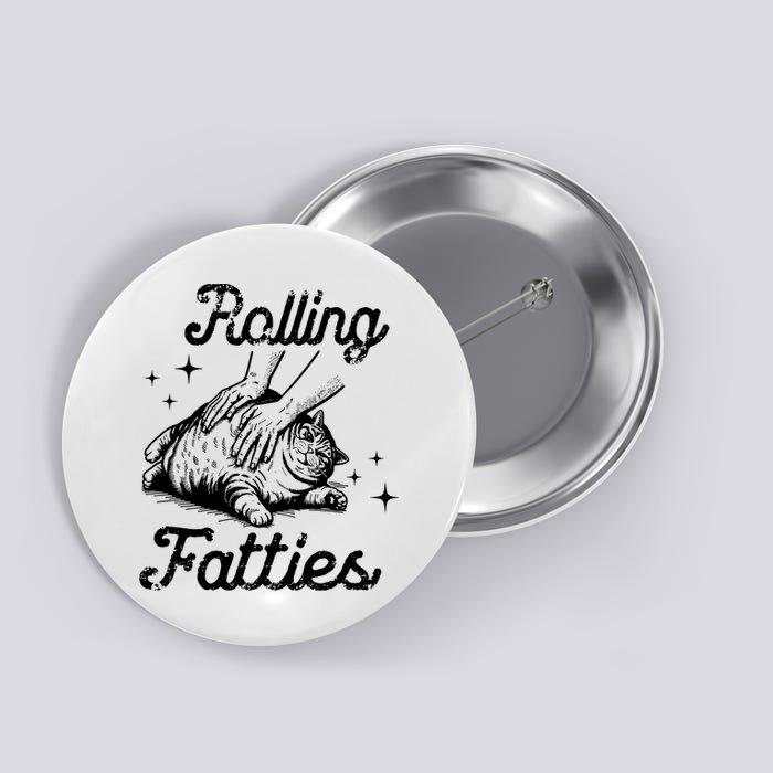 Rolling Fatties Cat Funny Button