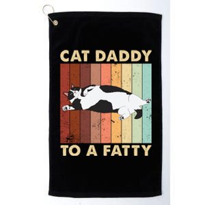 Retro Fat Chonk Dad Funny Cat Daddy To A Fatty Platinum Collection Golf Towel