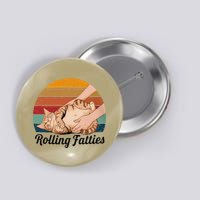 Rolling Fatties Cat Lover Humor Pet Cat Kitten Owner Button