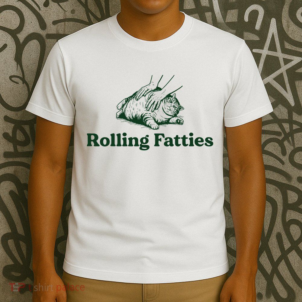 Rolling Fatties Cat Funny Cat Lover Kitten Owner Kitty T-Shirt