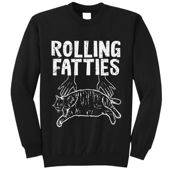 Rolling Fatties Cat Funny Fat Kitten Tall Sweatshirt