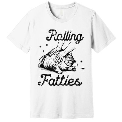 Rolling Fatties Cat Funny Cute Cat Lover Kitten Owner Kitty Premium T-Shirt