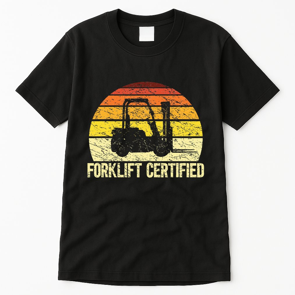 Retro Forklift Certified Forklift Operator Lift Truck Driver Tall T-Shirt