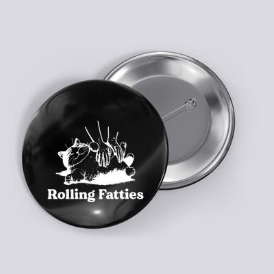 Rolling Fatties Cat Funny Cat Lovers Button