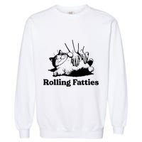 Rolling Fatties Cat Funny Cat Lovers Garment-Dyed Sweatshirt