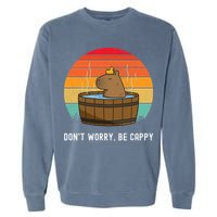 Retro Funny Capybara DonT Worry Be Capy Garment-Dyed Sweatshirt