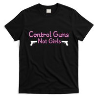 Rights Feminist Control Guns Not G.I.R.L.S T-Shirt