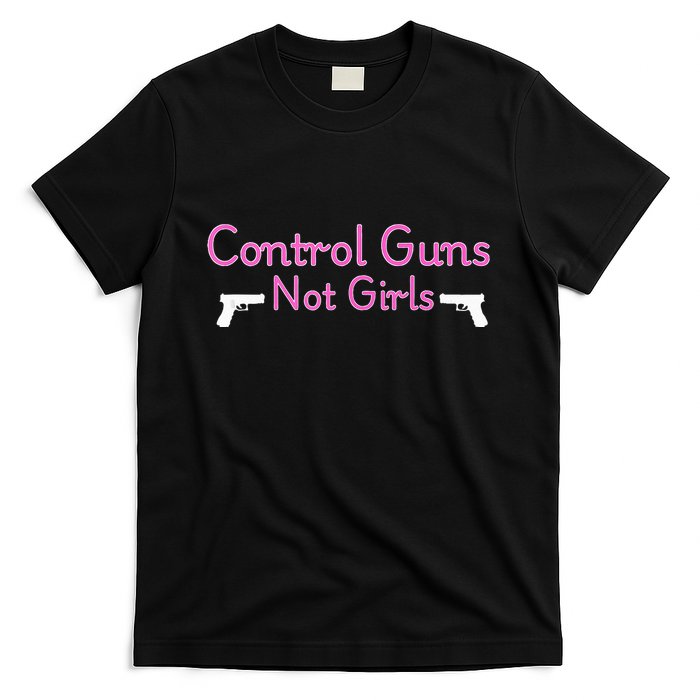 Rights Feminist Control Guns Not G.I.R.L.S T-Shirt