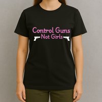 Rights Feminist Control Guns Not G.I.R.L.S T-Shirt