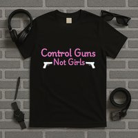 Rights Feminist Control Guns Not G.I.R.L.S T-Shirt