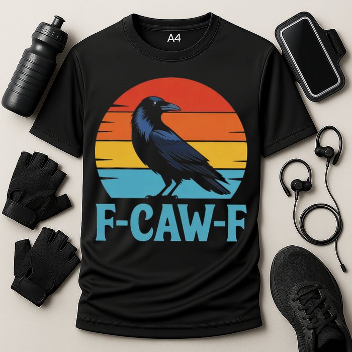 Retro F Caw F Black Bird Crow Funny Crow Lover Performance Shirt