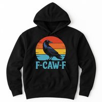 Retro F Caw F Black Bird Crow Funny Crow Lover Hoodie