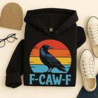 Retro F Caw F Black Bird Crow Funny Crow Lover Hoodie