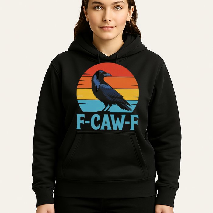 Retro F Caw F Black Bird Crow Funny Crow Lover Hoodie