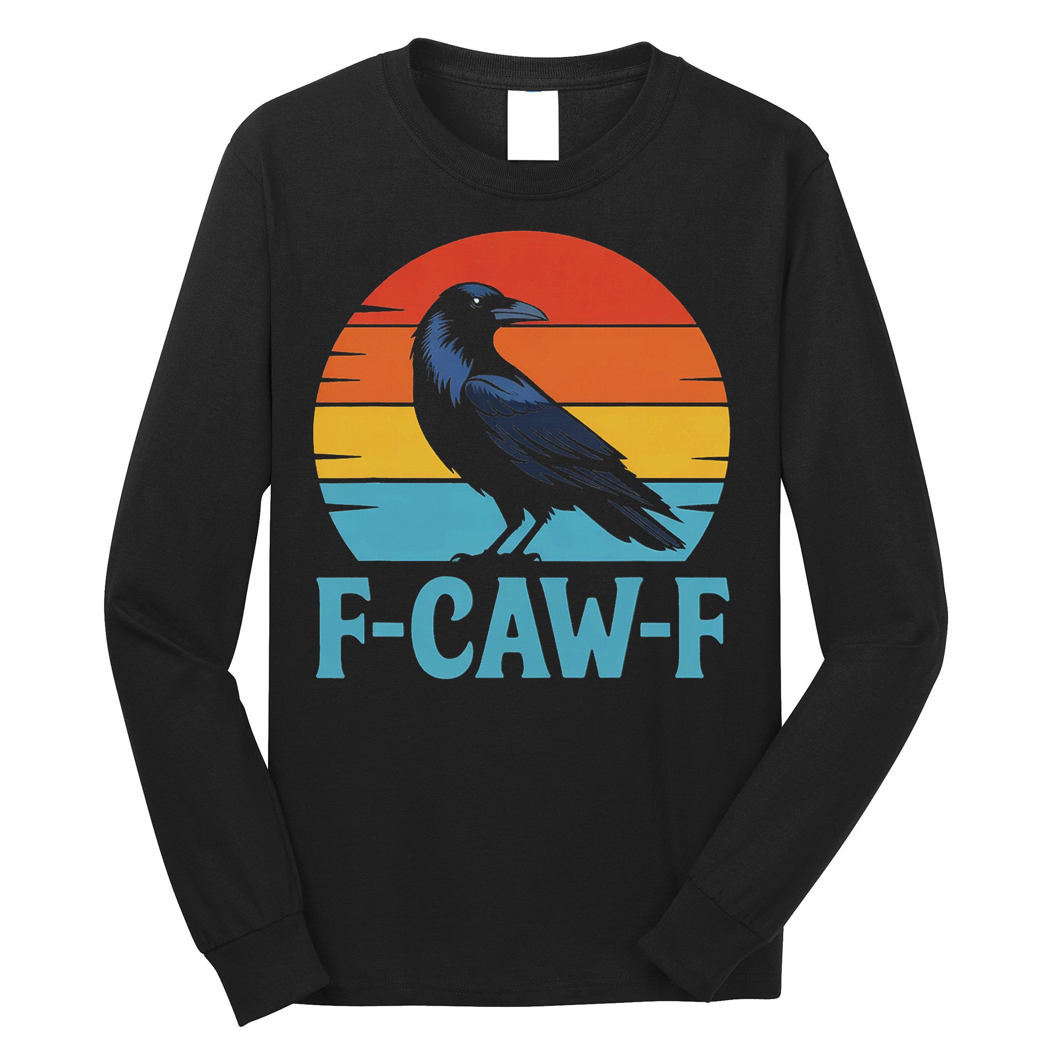 Retro F Caw F Black Bird Crow Funny Crow Lover Long Sleeve Shirt