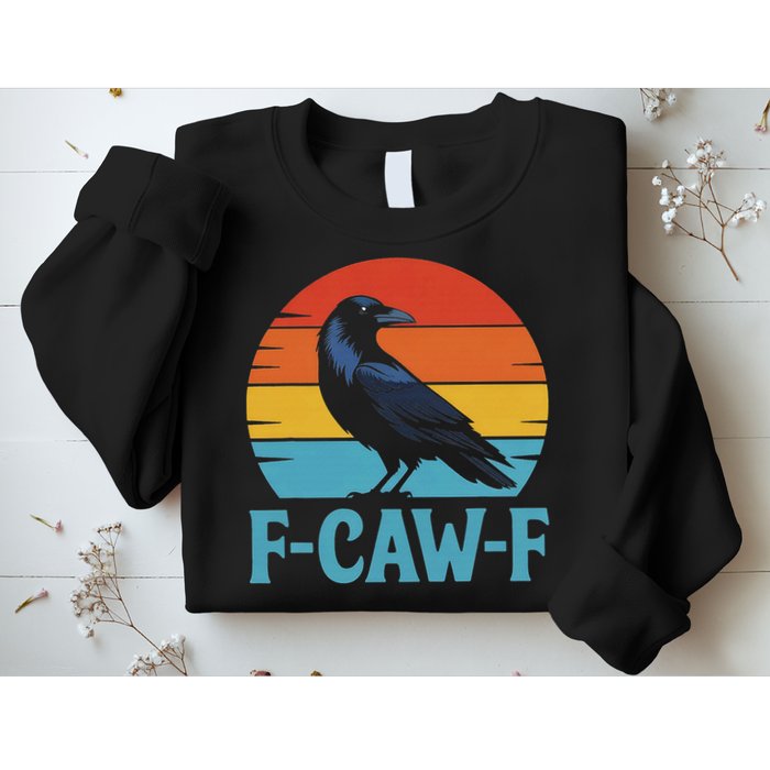 Retro F Caw F Black Bird Crow Funny Crow Lover Sweatshirt