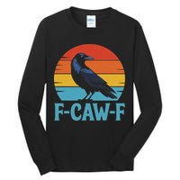 Retro F Caw F Black Bird Crow Funny Crow Lover Tall Long Sleeve T-Shirt