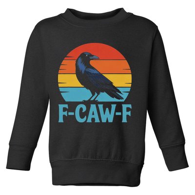 Retro F Caw F Black Bird Crow Funny Crow Lover Toddler Sweatshirt