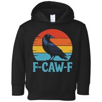 Retro F Caw F Black Bird Crow Funny Crow Lover Toddler Hoodie