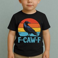 Retro F Caw F Black Bird Crow Funny Crow Lover Toddler T-Shirt