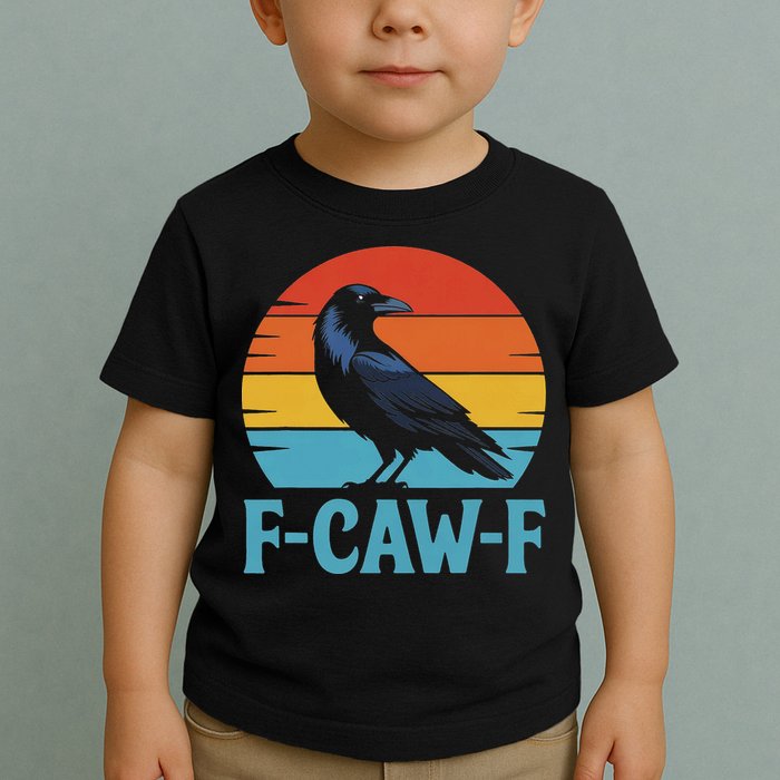 Retro F Caw F Black Bird Crow Funny Crow Lover Toddler T-Shirt
