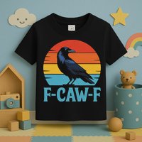 Retro F Caw F Black Bird Crow Funny Crow Lover Toddler T-Shirt