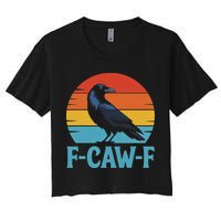 Retro F Caw F Black Bird Crow Funny Crow Lover Crop Top