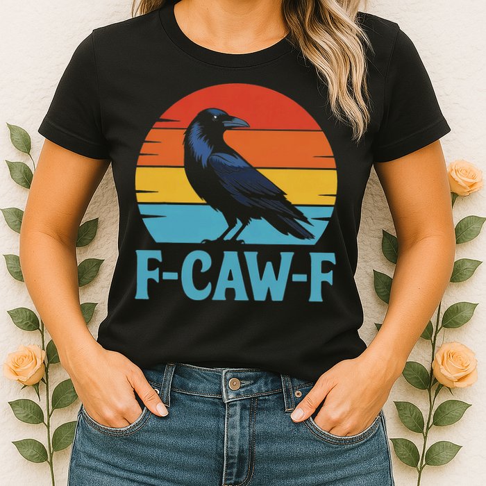 Retro F Caw F Black Bird Crow Funny Crow Lover Womens T-Shirt