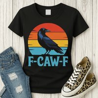 Retro F Caw F Black Bird Crow Funny Crow Lover Womens T-Shirt