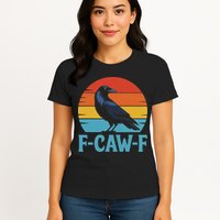 Retro F Caw F Black Bird Crow Funny Crow Lover Womens T-Shirt