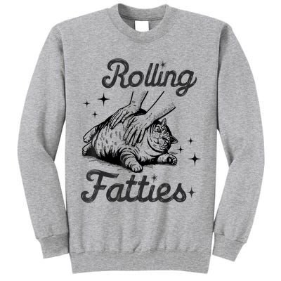 Rolling Fatties Cat Funny Cute Cat Lover Kitten Owner Kitty Tall Sweatshirt