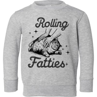 Rolling Fatties Cat Funny Cute Cat Lover Kitten Owner Kitty Toddler Sweatshirt