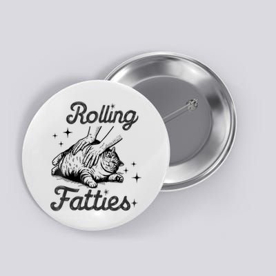 Rolling Fatties Cat Funny Cute Cat Lover Kitten Owner Kitty Button