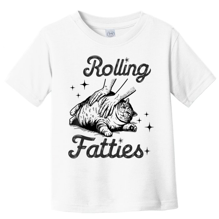 Rolling Fatties Cat Funny Cute Cat Lover Kitten Owner Kitty Toddler T-Shirt